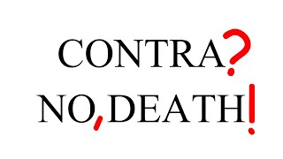 Contra No-Death!? No, death! (La versione giapponese è più difficile?) (SPOILER: sì)