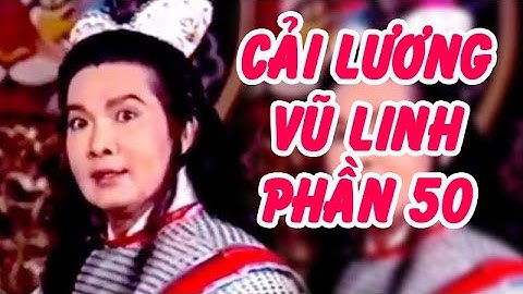 HỒ QUẢNG PHẦN 50 (Vũ Linh, Phượng Mai, Tài Linh, Ngọc Huyền) TRÍCH ĐOẠN HAY NHẤT | Cải Lương Tôi Yêu