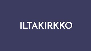 Iltakirkko 28.4.2024