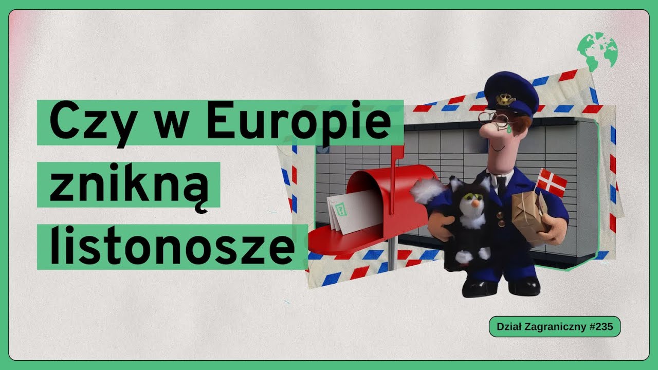 Czy w Europie znikną listonosze (Dział Zagraniczny Podcast#235)
