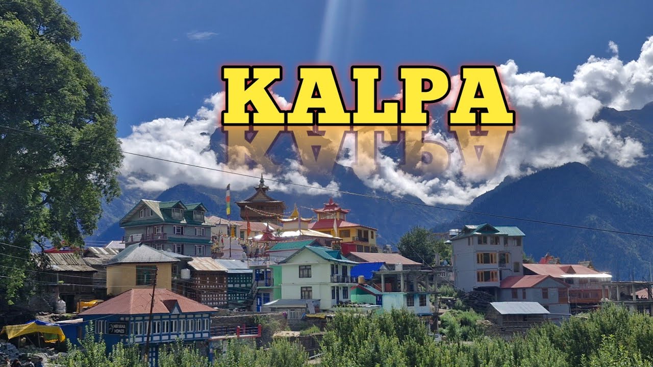 KALPA - The most beautiful village in Himachal Pradesh | Kinnaur Valley | কল্পা ভ্রমণ