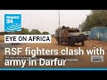 Dozens dead in clashes between RSF fighters and Sudanese army in Darfur • FRANCE 24 English