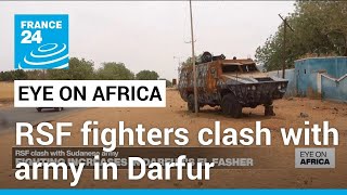 Dozens dead in clashes between RSF fighters and Sudanese army in Darfur • FRANCE 24 English