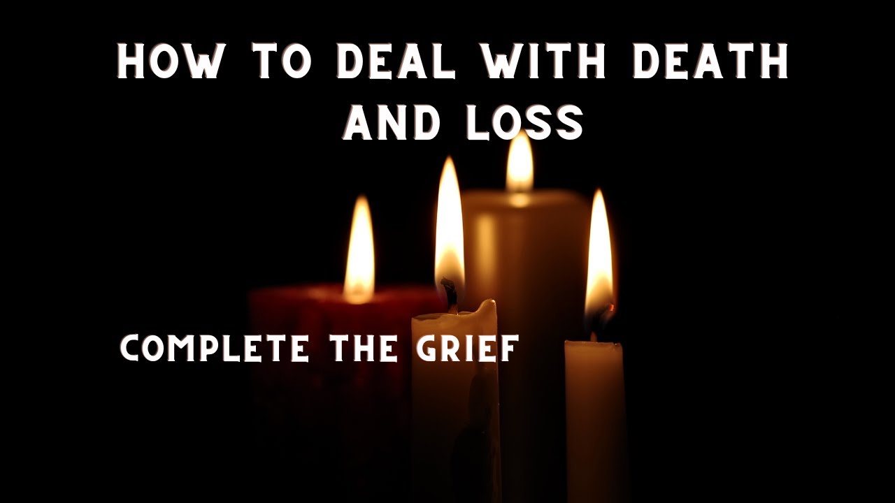 How to deal with grief and loss - YouTube