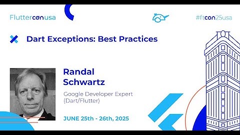 Dart Exceptions: Best Practices -  Randal Schwartz | Fluttercon USA 2025