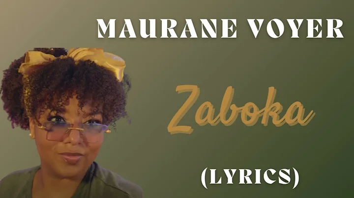 MAURANE VOYER - Zaboka [Paroles \ Lyrics]