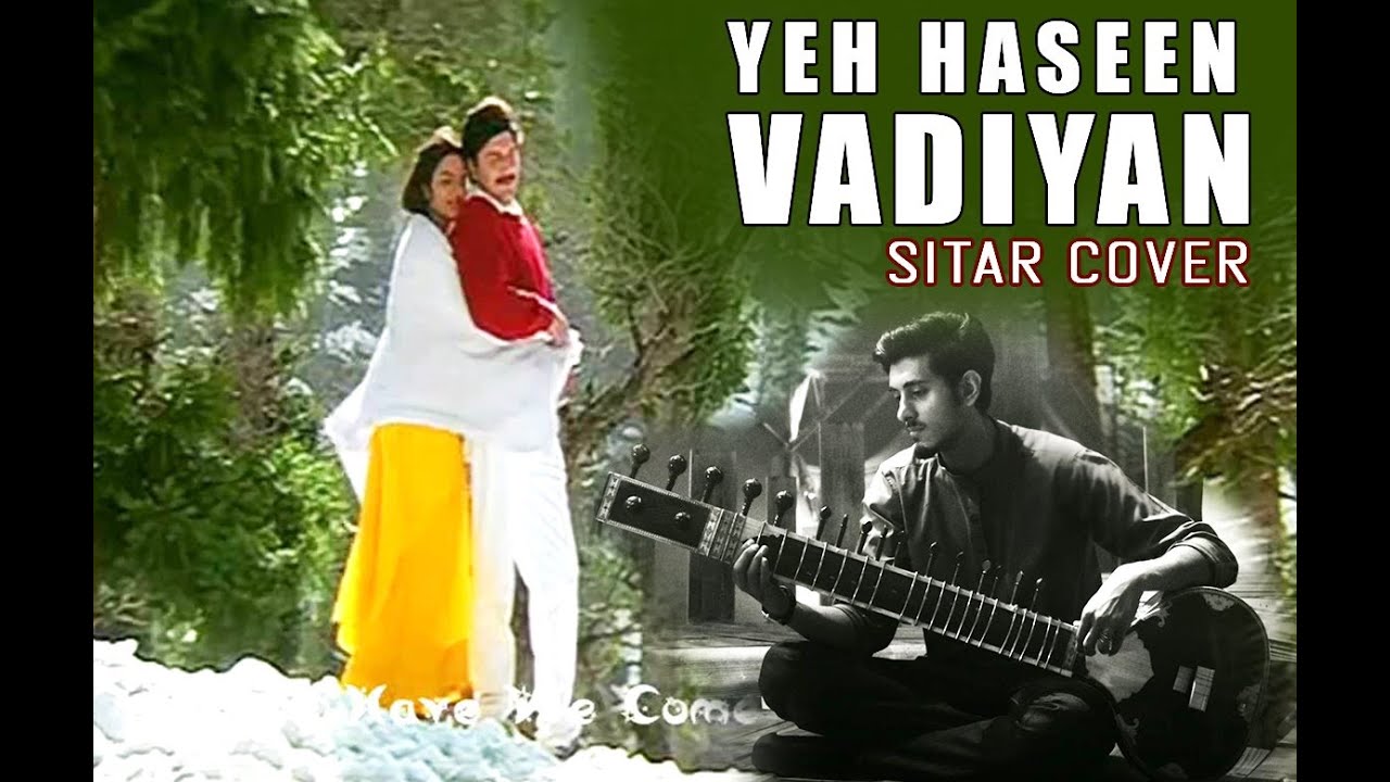 Yeh Haseen Wadiyan  Sitar Cover