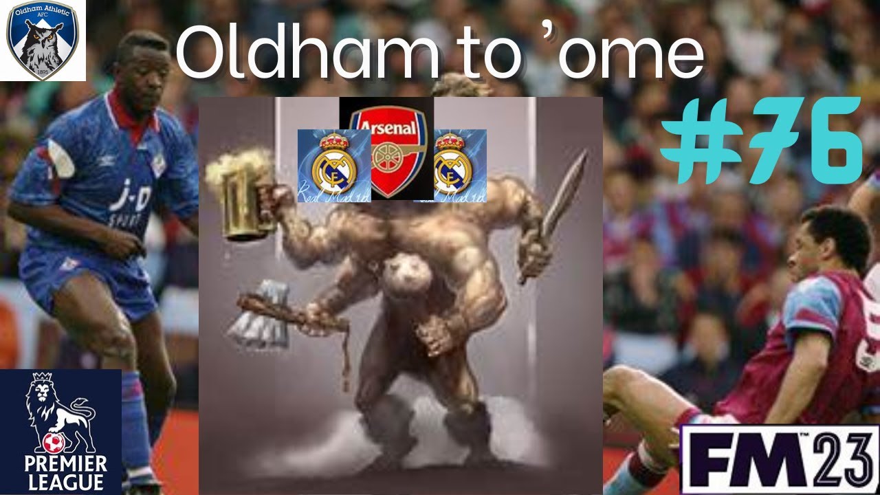 massive-triple-header-ep-76-oldham-athletic-oldham-to-ome-fm23