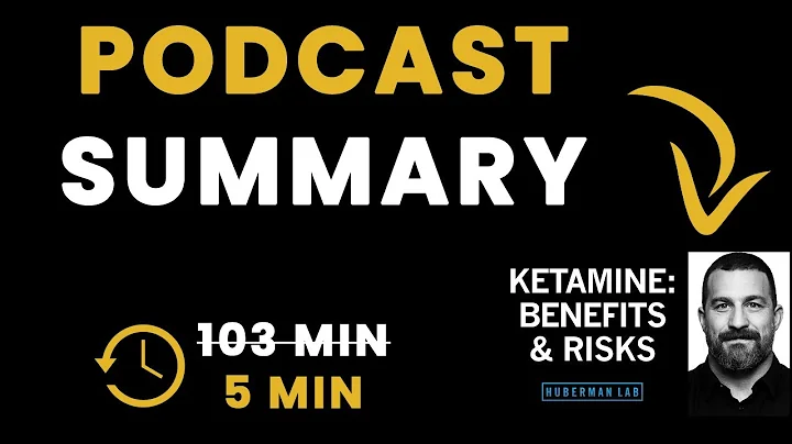 Ketamine: Benefits and Risks for Depression, PTSD & Neuroplasticity | Huberman Lab - Podcast Summary