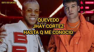 Quevedo y Jhay Cortez_ Hasta q me conoció