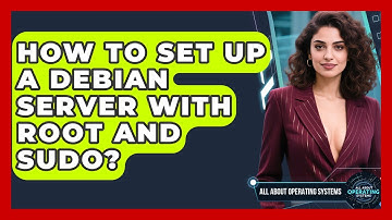 How To Set Up A Debian Server With Root And Sudo? - All About Operating Systems