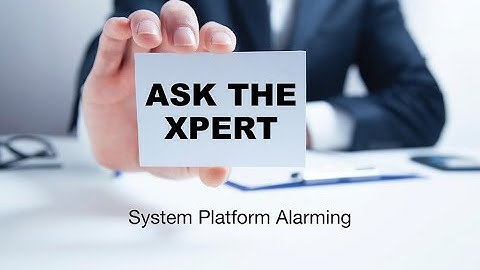 Xperts On Tap - System Platform Alarming