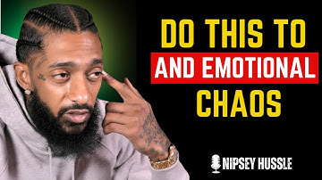 DO THIS and NEVER Be Controlled by Emotions AGAIN | NIPSEY HUSSLE