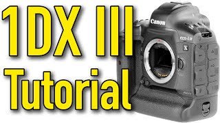 Canon 1DX Mk III Tutorial & Tricks by Ken Rockwell