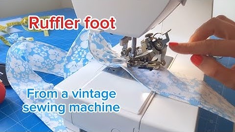 Does a Vintage Ruffler foot Sew on Modern Sewing Machine?