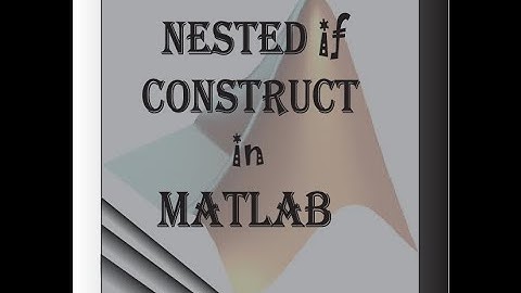 Nested if construct in MATLAB in Bangla