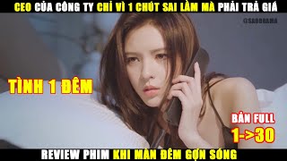 CEO Của Công Ty Chỉ Vì 1 Chút Sai Lầm Mà Phải Trả Giá | Review Phim Khi Màn Đêm Gợn Sóng