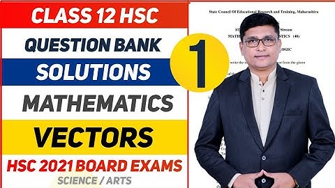 Vectors Part 1 | Maths Question Bank Solutions HSC 2021 Exam |Maharashtra State Board | P N Sir