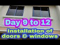 Day 9 to 12 installation of doors and windows  broker nolyn andrade houserepair