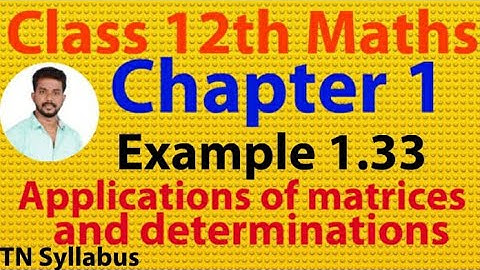 12th maths/Example 1.33/chapter 1/Applications of matrices and determinants