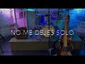 No me dejes solo (cover)