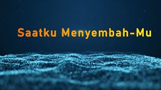 Saatku Menyembah-Mu