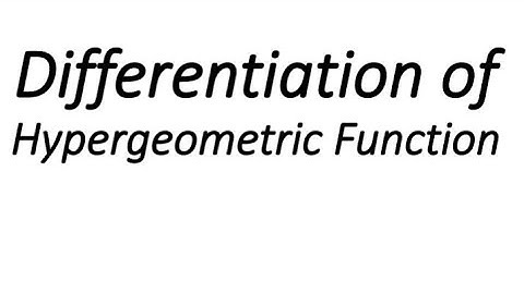 Special Functions || Differentiation of Hypergeometric Function