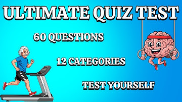 ULTIMATE QUIZ TEST! 60 Questions - 12 Different Categories. How Diverse is Your Knowledge?