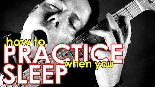 practice when you sleep you really can
