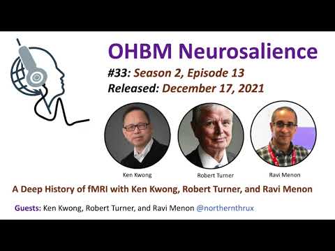 OHBM Neurosalience S2E13: Ken Kwong, Robert Turner, Ravi Menon - deep history of fMRI