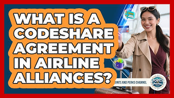What Is A Codeshare Agreement In Airline Alliances? - Points and Perks Channel