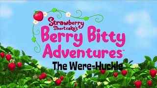 My Creepypasta Readings Episode 56 Strawberry Shortcakes Berry Bitty Adventures The Were-Huckle