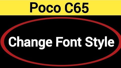 How to change font style, Poco C65 me font style change kaise karen