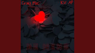 Video thumbnail of "CraigMac - Be Mine (feat. KV AP)"