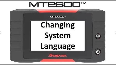 Changing the System Language | MT2600™ Training | Snap-on Diagnostics
