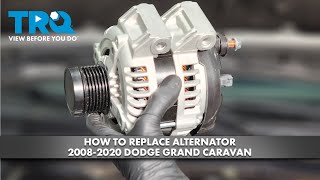 How to Replace Alternator 20082020 Dodge Grand Caravan