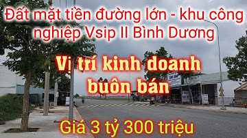 Đất mặt tiền đường nhựa lớn kinh doanh buôn bán - khu công nghiệp Vsip II Bình Dương