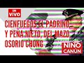 CIENFUEGOS  EL PADRINO Y PEÑA NIETO DELMAZO OSORIO CHONG