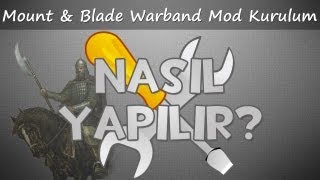Mount & Blade Warband Mod Kurulum Rehberi(Osmanlı Senaryosu   Link)
