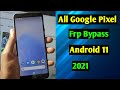 All Google Pixel Frp Bypass/Google Account Unlock Android 11 | Google Pixel Frp Unlock | 2021