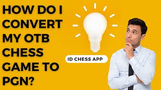 IdChess App - Setup! Convert your OTB game to PGN easily. screenshot 2