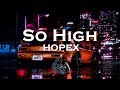 HOPEX - So High