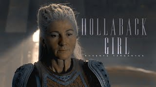 Rhaenys Targaryen | Hollaback Girl