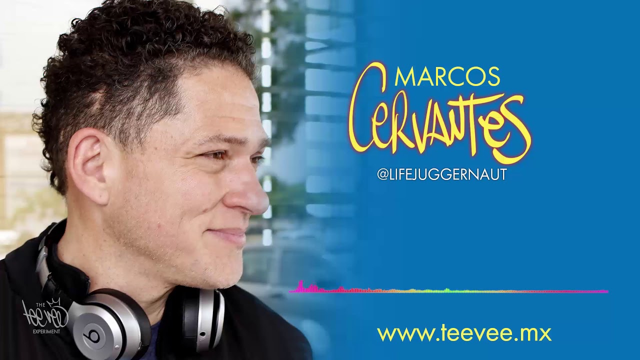 PODCAST: Teevee Interviews Marcos Cervantes: Life Juggernaut