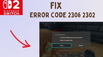 How to Fix error code 2306 2302 in Nintendo switch 2