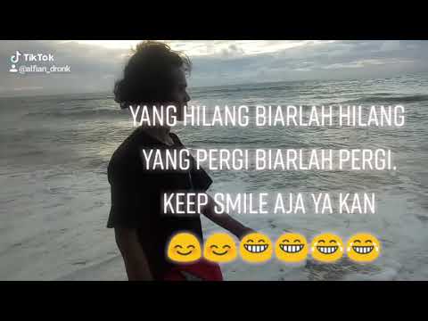 Yang hilang biarlah hilang. yang pergi biarlah pergi. #Backsound New