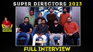 Super Directors 2023  | Prema The Journalist #182 | Full Interview