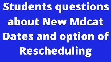 New Mdcat dates and Rescheduling option after Mdcat Delay @AIMSMDCAT