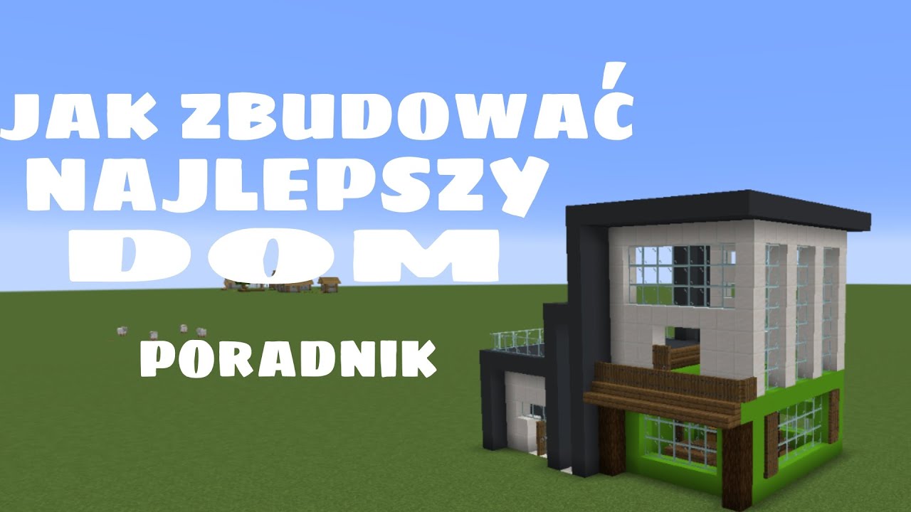 Poradnik Jak Zrobić Dom W Minecraft JAK ZBUDOWAĆ NAJLEPSZY DOM W MINECRAFT? *PORADNIK* - YouTube