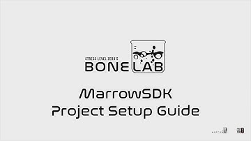 Bonelab MarrowSDK Project Setup Guide (OBSOLETE) see desc